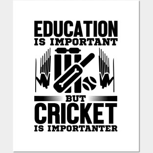 Education is important but cricket is importanter Posters and Art